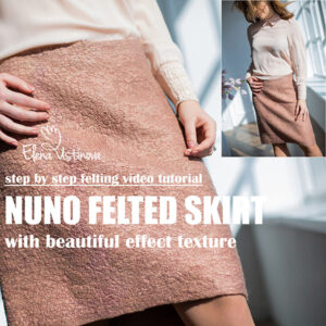 Nuno Felted Skirt Tutorial – Beautiful Professional 3-Hour Wet Felting Masterclass by Elena Ustinova