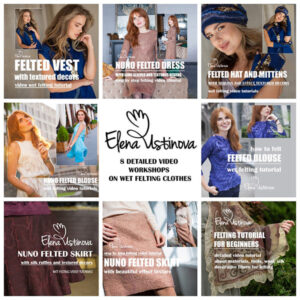 Bundle of 8 wet felting and nuno felting clothing video tutorials by Elena Ustinova – dresses, blouses, skirts, vest, hat and mittens